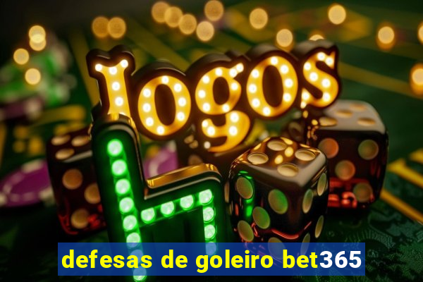 defesas de goleiro bet365